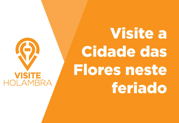 Venham conhecer a cidade das flores neste feriado